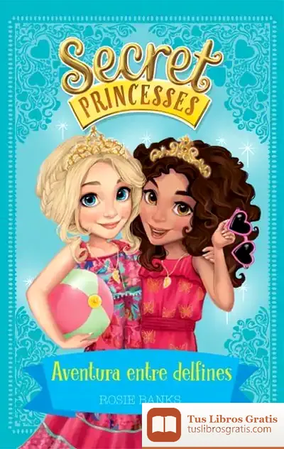 Descargar Secret Princesses 2. Aventura Entre Delfines
