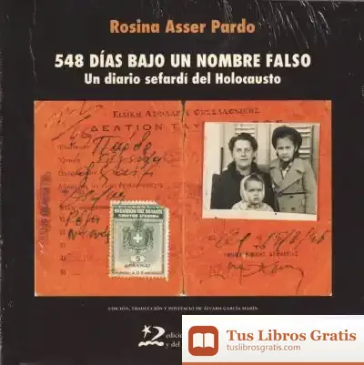 Descargar 548 Días Bajo Un Nombre Falso de Rosina Asser Pardo