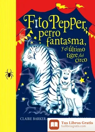 Descargar Fito Pepper Y El Último Tigre Del Circo de Ross Collins