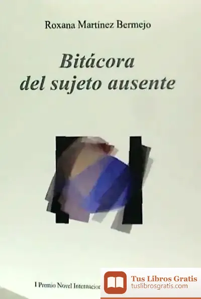 Descargar Bitácora Del Sujeto Ausente de Roxana Martínez Bermejo