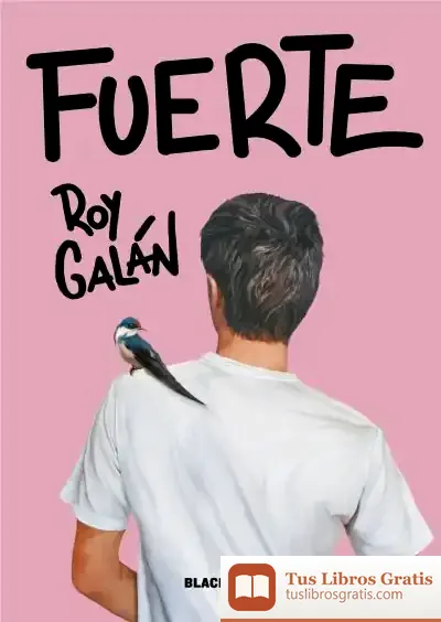 Descargar Fuerte (Colección #Blackbirds) de Roy Galán