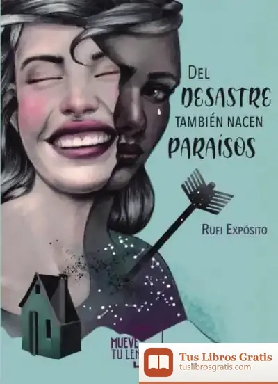 Descargar Del Desastre También Nacen Paraísos