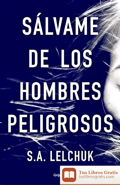 Descargar Sálvame De Los Hombres Peligrosos