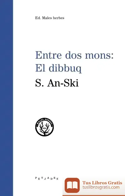 Descargar Entre Dos Mons: El Dibbuq de S. An-ski