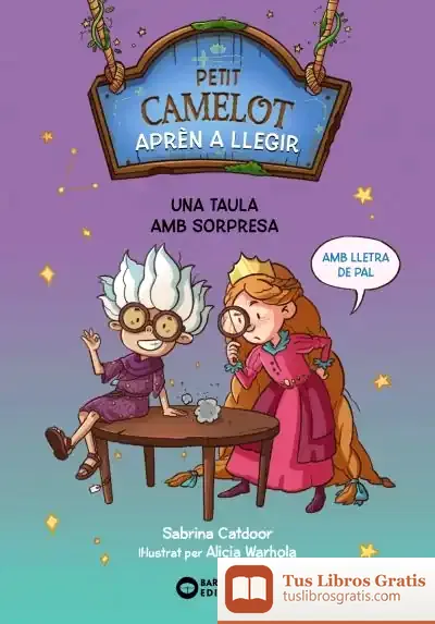 Descargar Petit Camelot: Una Taula Amb Sorpresa de Sabrina Catdoor