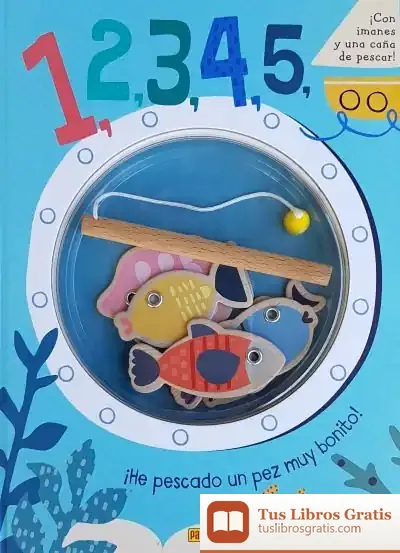 Descargar 1,2,3,4,5, ¡He Pescado Un Pez Muy Bonito! de Sally Payne