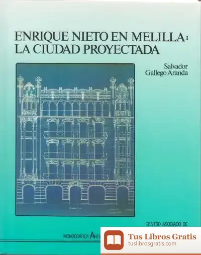 Descargar Enrique Nieto En Melilla: La Ciudad Proyectada