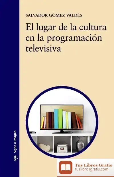 Descargar El Lugar De La Cultura En La Programación Televisiva