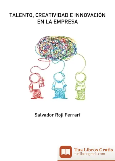Descargar Talento, Creatividad E Innovación En La Empresa