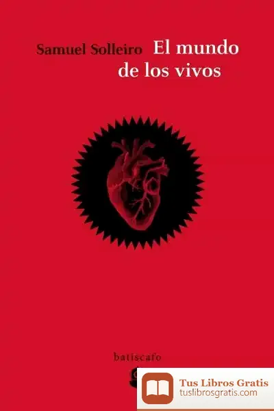 Descargar El Mundo De Los Vivos de Samuel Solleiro