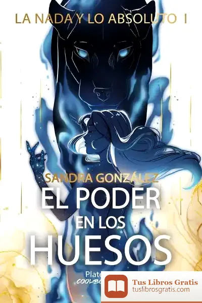 Descargar La Nada Y Lo Absoluto I: El Poder En Los Huesos