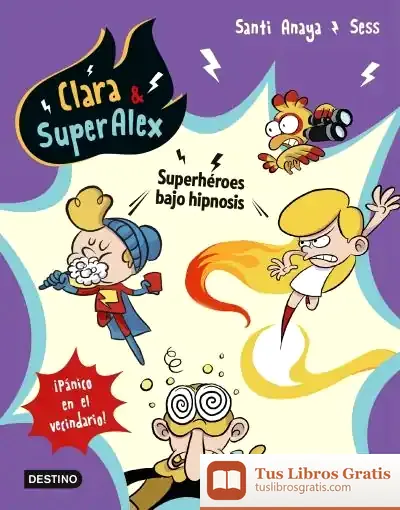 Descargar Clara & Superalex 5. Super Heroes Bajo Hipnosis