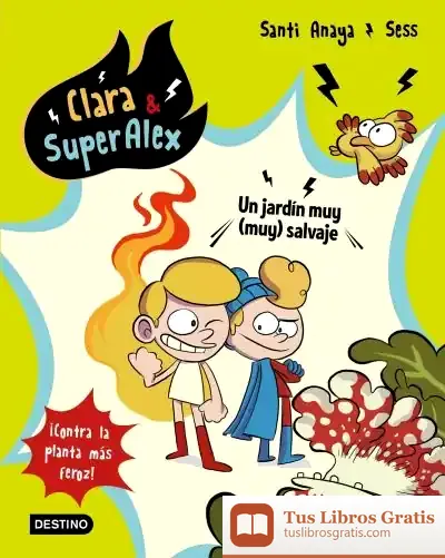 Descargar Clara & Superalex 6. Un Jardín Muy (Muy) Salvaje de Santiago Anaya López