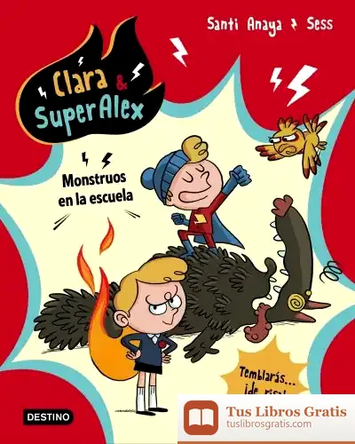 Descargar Clara & Superalex. Monstruos En La Escuela de Santiago Anaya López