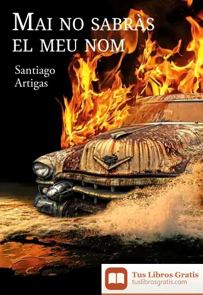 Descargar Mai No Sabràs El Meu Nom de Santiago Artigas Martínez-marí