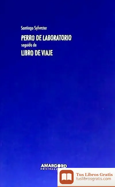 Descargar Perro De Laboratorio Seguido De Libro De Viaje