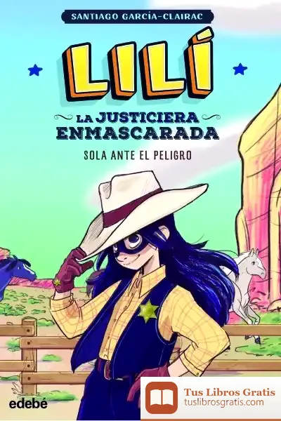 Descargar Lilí, La Justiciera Enmascarada: Sola Ante El Peligro