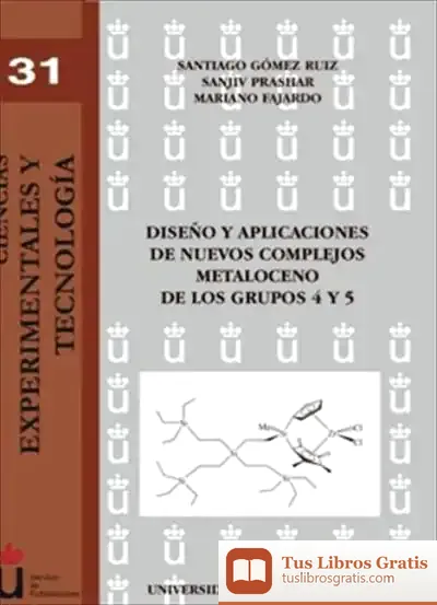 Descargar Diseño Y Aplicaciones De Nuevos Complejos Metaloceno De Los Grupos 4 Y 5 de David Pérez Chico