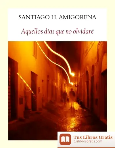 Descargar Aquellos Dias Que No Olvidare