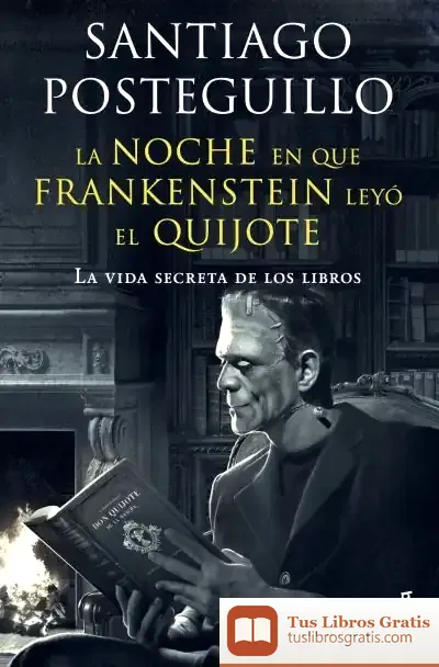 Descargar La Noche En Que Frankenstein Leyó El Quijote
