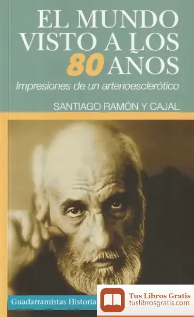 Descargar El Mundo Visto A Los 80 Años (Guadarramistas)