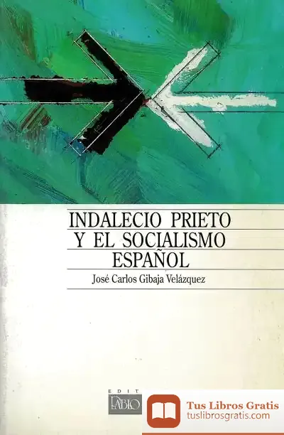 Descargar Indalecio Prieto Y La Política Española de Manuel Cobo del Rosal