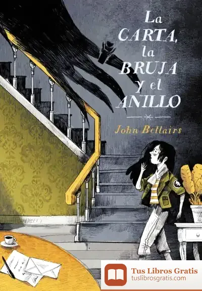 Descargar La Carta, La Bruja Y El Anillo (Los Casos De Lewis Barnavelt)