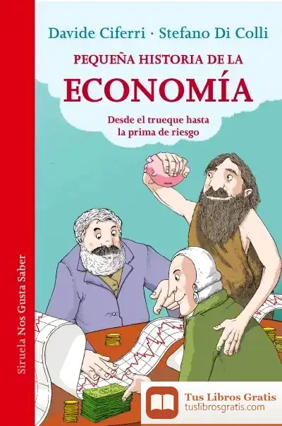 Descargar Pequeña Historia De La Economía: Desde El Trueque Hasta La Prima De Riesgo