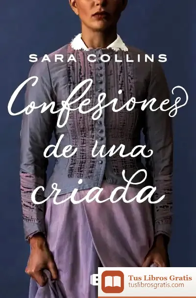 Descargar Confesiones De Una Criada de Sara Collins