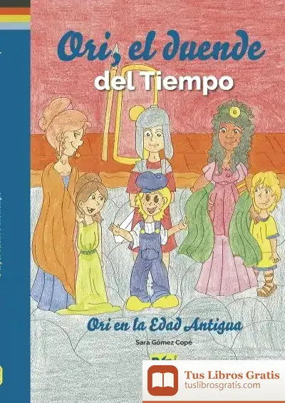 Descargar Ori, El Duende Del Tiempo. Ori En La Edad Antigua de Sara Gómez Copé