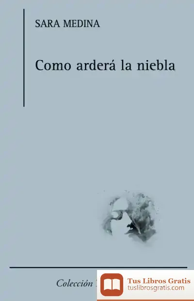 Descargar Como Arderá La Niebla