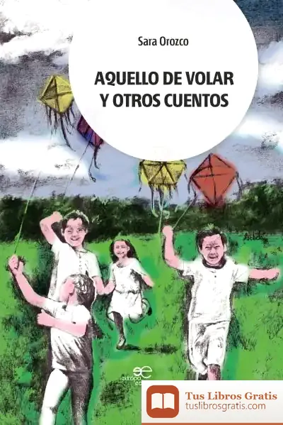 Descargar Aquello De Volar Y Otros Cuentos