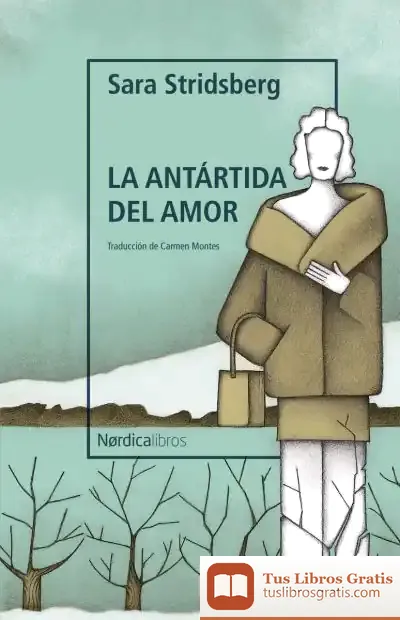 Descargar La Antártida Del Amor de Sara Stridsberg