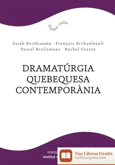 Descargar Dramatúrgia Quebequesa Contemporània
