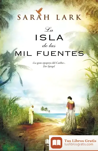 Descargar La Isla De Las Mil Fuentes (Biología Jamaicana 1) de Sarah Lark