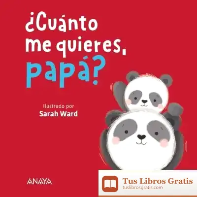 Descargar ¿Cuánto Me Quieres, Papá?