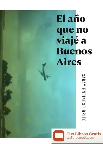 Descargar El Año Que No Viajé A Buenos Aires