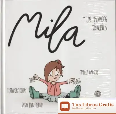 Descargar Mila Y Los Malvados Microbios de Saray López Benito