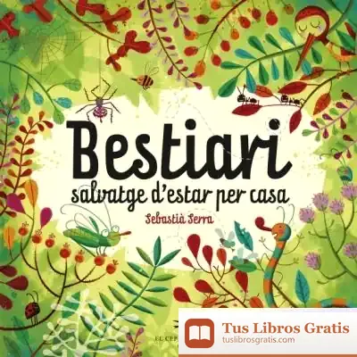 Descargar Bestiari Salvatge D'Estar Per Casa