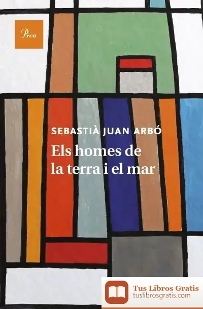 Descargar Els Homes De La Terra I Del Mar de Sebastián Juan Arbó