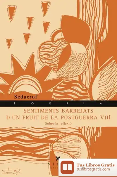 Descargar Sentiments Barrejats D'Un Fruit De La Postguerra, Viii. Sobre La Reflexió