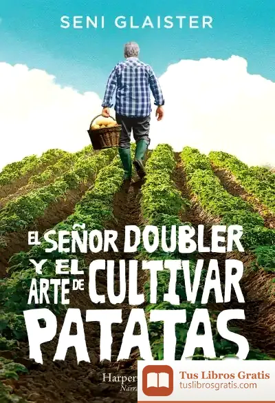 Descargar El Señor Doubler Y El Arte De Cultivar Patatas