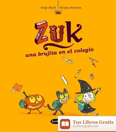 Descargar Zuk 1. Una Brujita En El Colegio de Serge Bloch