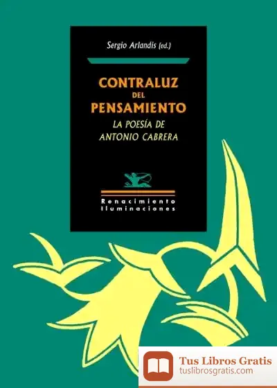 Descargar Contraluz Del Pensamiento: La Poesía De Antonio Cabrera
