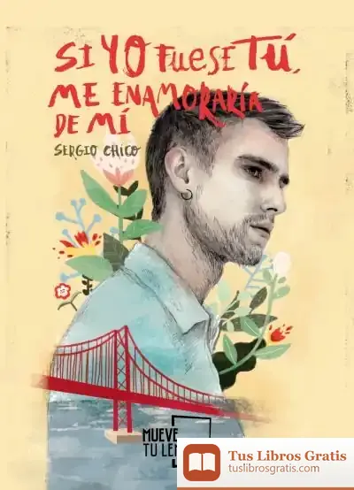Descargar Si Yo Fuese Tú, Me Enamoraría De Mí de Sergio Chico