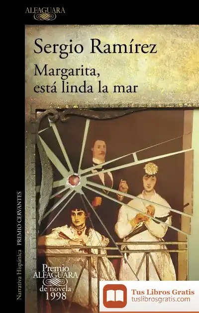 Descargar Margarita, Está Linda La Mar (Premio Alfaguara De Novela 1998)