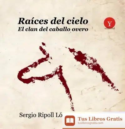 Descargar Raíces Del Cielo. El Clan Del Caballo Overo