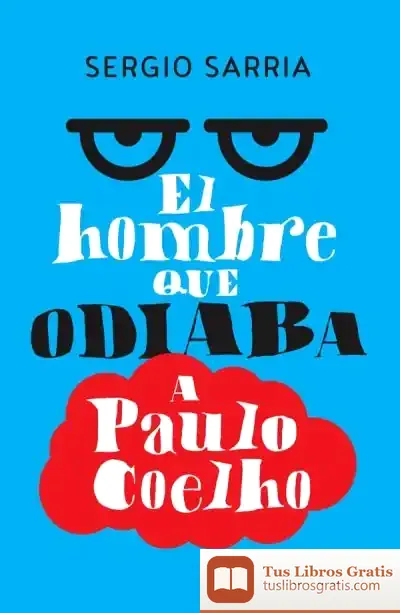 Descargar El Hombre Que Odiaba A Paulo Coelho