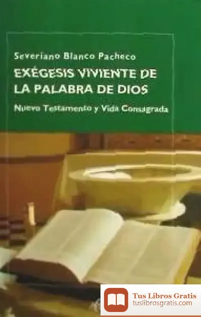 Descargar Exegesis Viviente De La Palabra De Dios. Nuevo Testamento de Carmelo Medina Casado