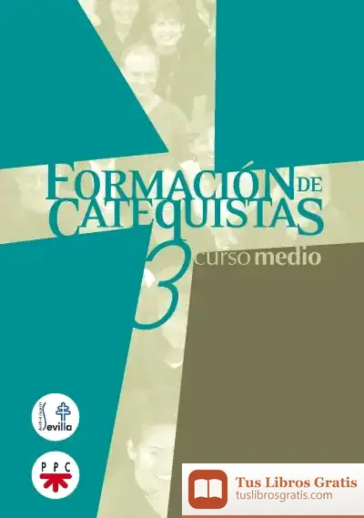 Descargar Formación De Catequistas. 3. Curso Medio de José Antonio Mases